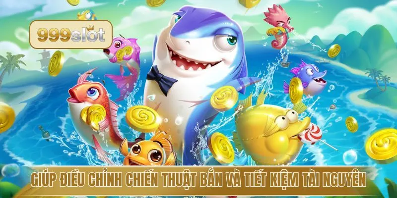 Giúp điều chỉnh chiến thuật bắn và tiết kiệm tài nguyên