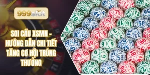 Soi Cầu XSMN – Hướng Dẫn Chi Tiết Tăng Cơ Hội Trúng Thưởng