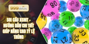 Soi Cầu XSMT – Hướng Dẫn Chi Tiết Giúp Nâng Cao Tỷ Lệ Trúng