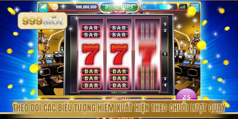 Theo dõi các biểu tượng hiếm xuất hiện theo chuỗi lượt quay